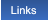 Links Links